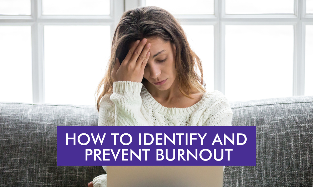 How to Identify and Prevent Burnout 